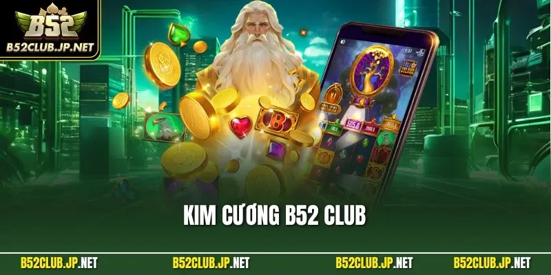 Kim Cương B52 CLUB